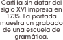 Cartilla sin datar del siglo XVI impresa en 1735. La portada muestra un grabado de una escuela de gramática.