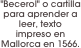 "Becerol" o cartilla para aprender a leer, texto impreso en Mallorca en 1566.
