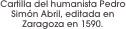 Cartilla del humanista Pedro Simón Abril, editada en Zaragoza en 1590.

