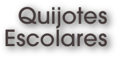Quijotes 
Escolares