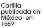 Cartilla publicada en México  en 1569