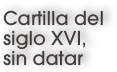 Cartilla del siglo XVI, sin datar