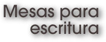 Mesas para escritura
