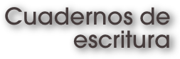 Cuadernos de escritura